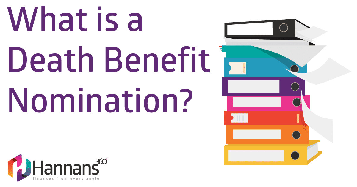 What Is A Death Benefit Nomination Hannans360 