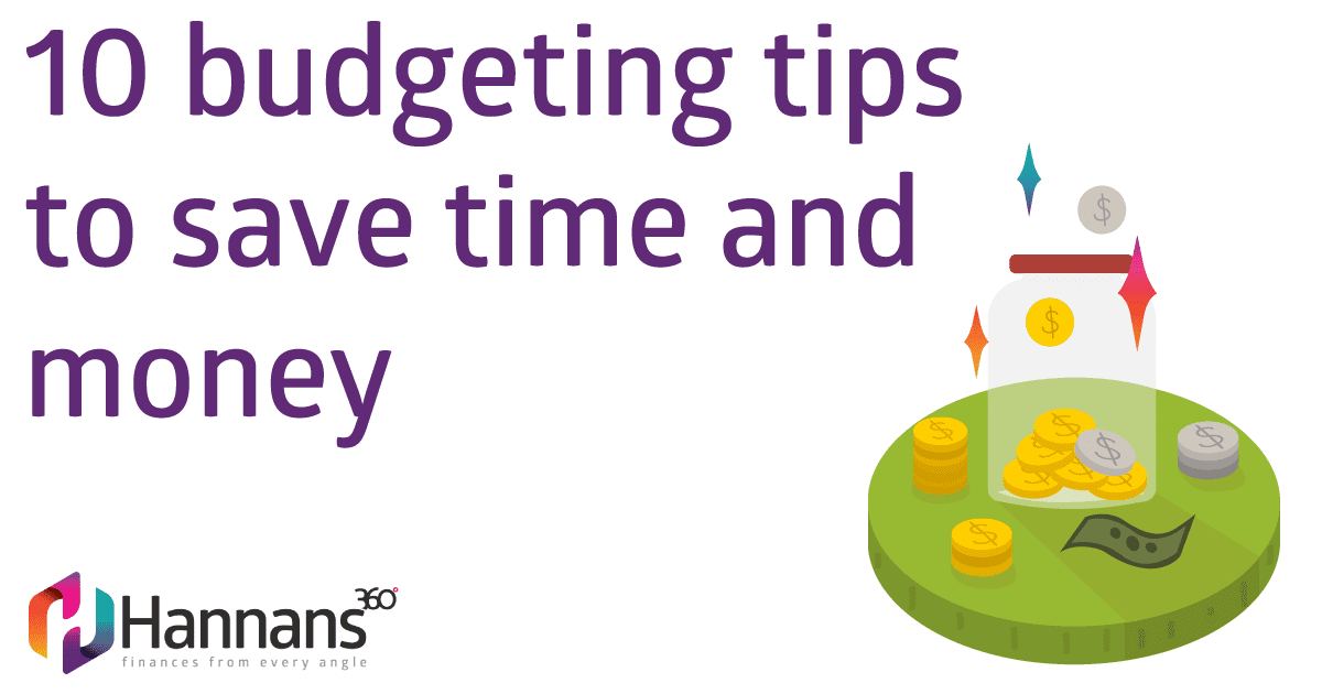 Budgeting tips to save time and money | Hannans360